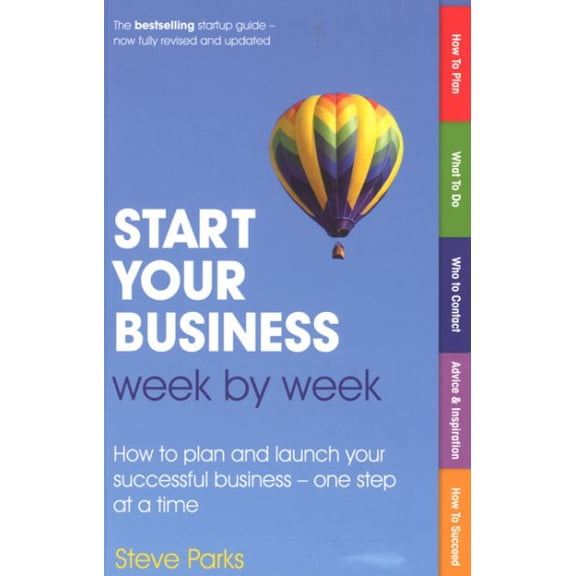Pre-Owned Start Your Business Week by Week: How to plan and launch your successful business - one step at a time