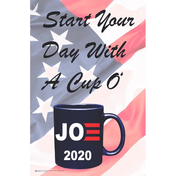 Start Your Day With a Cup O' Joe Poster - 11x17