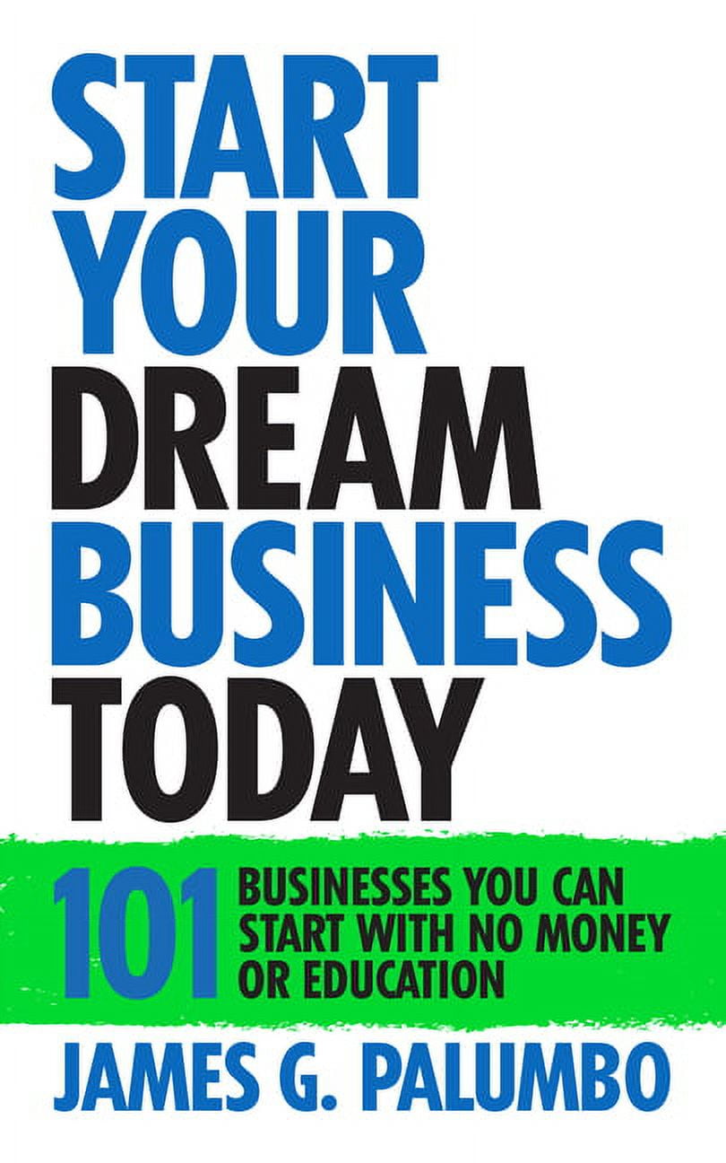 Start Your Dream Business Today: Businesses You Can Start with No Money ...