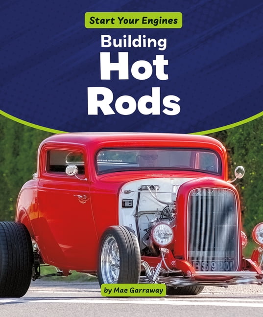 Start Your Engines Building Hot Rods, (Hardcover)