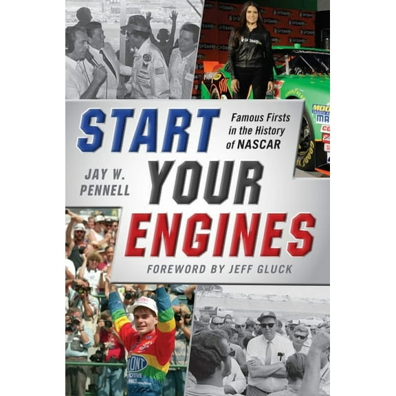Start Your Engines: Famous Firsts in the History of NASCAR, (Paperback)