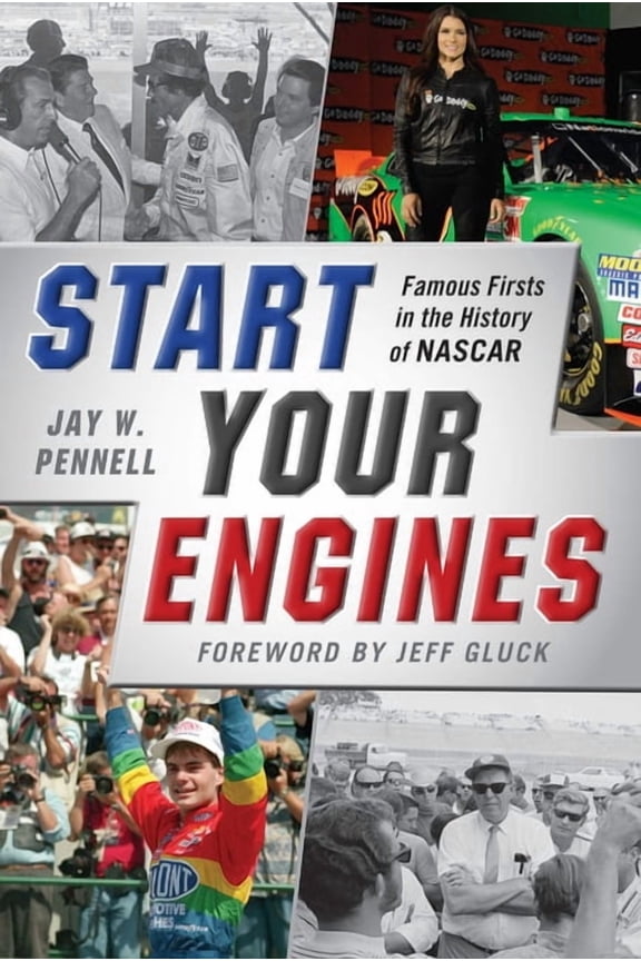 Start Your Engines: Famous Firsts in the History of NASCAR, (Paperback)