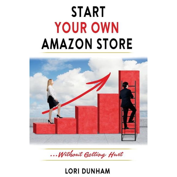 Start Your Own Amazon Store: ...Without Getting Hurt, (Paperback)