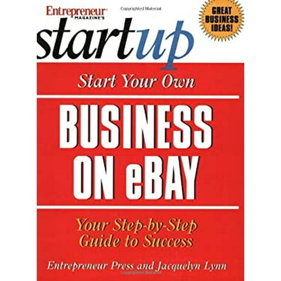 Pre-Owned Start Your Own Business on ebay: Your Step-By-Step Guide to Success (Paperback) 1932531122 9781932531121
