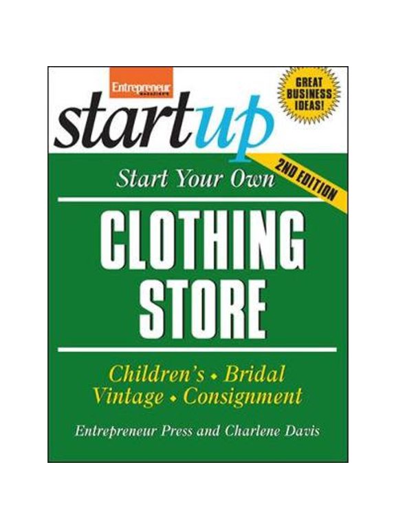 Pre-Owned Start Your Own Clothing Store and More (Startup) (Paperback) 1599181258 9781599181257