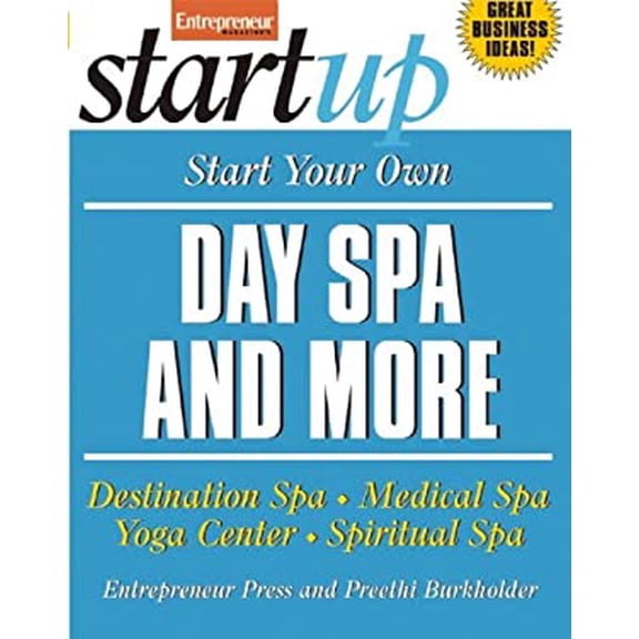 Pre-Owned Start Your Own Day Spa and More: Destination Spa, Medical Spa, Yoga Center, Spiritual Spa (Paperback) 1599181223 9781599181226