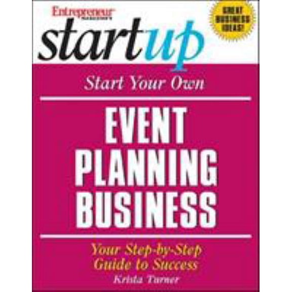 Pre-Owned Start Your Own Event Planning Business: Your Step by Step Guide to Success (Paperback) 1932156844 9781932156843