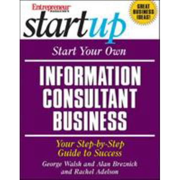 Pre-Owned Start Your Own Information Consultant Business: Your Step-by-Step Guide to Success (Paperback) 1932156739 9781932156737