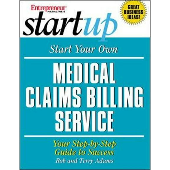 Pre-Owned Start Your Own Medical Claims Billing Service (Entrepreneurs Magazine Startup) (Paperback) 1891984802 9781891984808