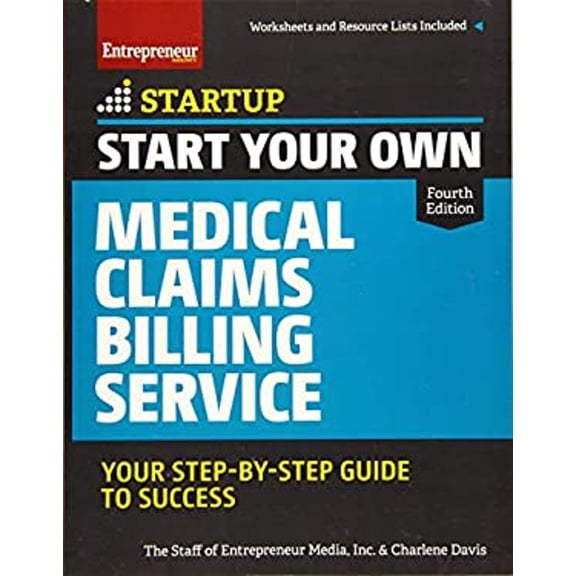 Pre-Owned Start Your Own Medical Claims Billing Service: Your Step-By-Step Guide to Success (Paperback) 1599185938 9781599185934