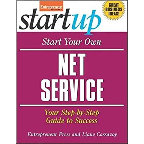 Pre-Owned Start Your Own Net Service Business: Your Step-By-Step Guide to Success (Paperback) 1599182602 9781599182605