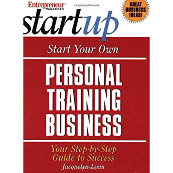 Pre-Owned Start Your Own Personal Training Business: Your Step by Step Guide to Success (Paperback) 1932156003 9781932156003