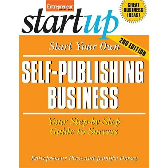 Pre-Owned Start Your Own Self-Publishing Business: Your Step-By-Step Guide to Success (StartUp Series) (Paperback) 1599181037 9781599181035
