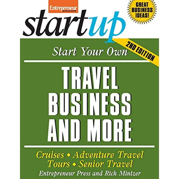 Pre-Owned Start Your Own Travel Business: Cruises, Adventure Travel, Tours, Senior Travel (Paperback) 1599184338 9781599184333