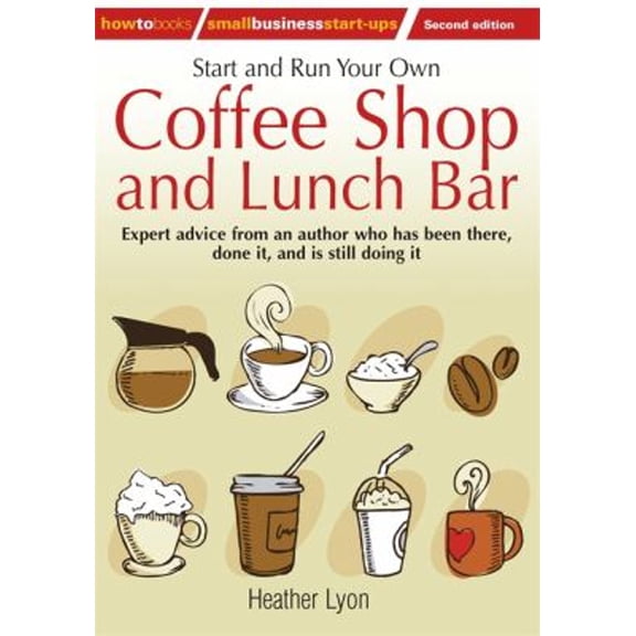 Pre-Owned Start up and Run Your Own Coffee Shop and Lunch Bar, 2nd Edition (Paperback) 1845284240 9781845284244