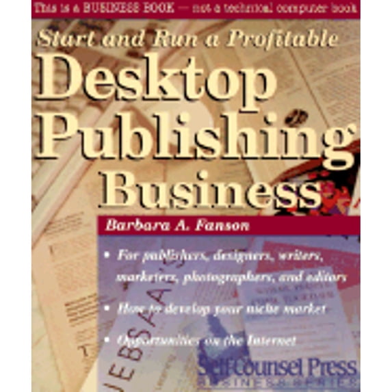 Pre-Owned Start and Run a Profitable Desktop Publishing Business (Self-Counsel Business) (Paperback) 1551801345 9781551801346