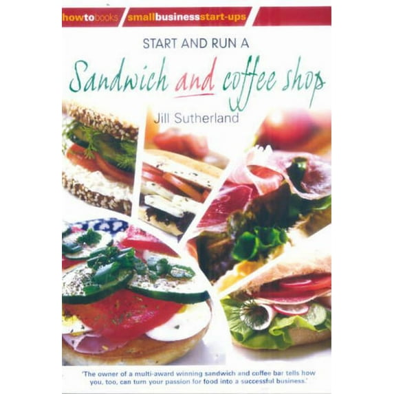 Start and Run a Sandwich and Coffee Shop (Paperback) by Ji Sutherland