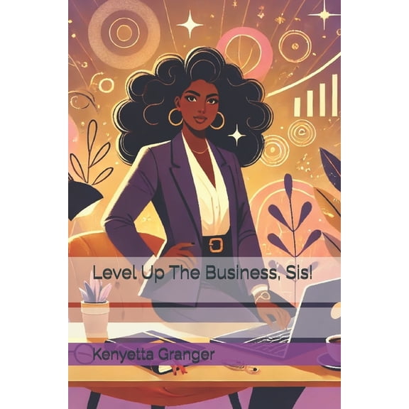 Start the Business, Sis! Level Up The Business, Sis!, (Paperback)