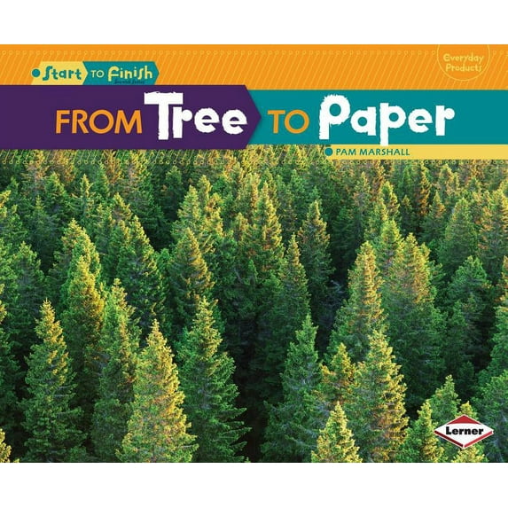 Start to Finish, Second: From Tree to Paper (Hardcover)