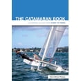 thumbnail image 1 of Pre-Owned The Catamaran Book: Catamaran Sailing from Start to Finish (Paperback) 1909911577 9781909911574, 1 of 1