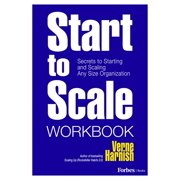 Start to Scale Workbook Secrets to Starting and Scaling Any Size Organization, Paperback