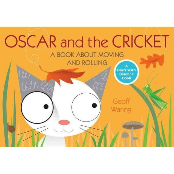 Start with Science: Oscar and the Cricket : A Book About Moving and Rolling (Paperback)