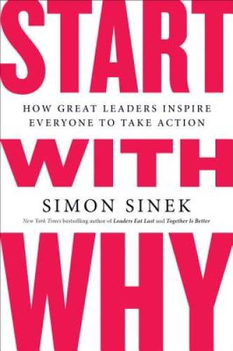 Pre-Owned Start with Why: How Great Leaders Inspire Everyone to Take Action Paperback Simon Sinek