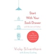 thumbnail image 1 of Pre-Owned Start with Your Sock Drawer : The Simple Guide to Living a Less Cluttered Life (Paperback), 1 of 1