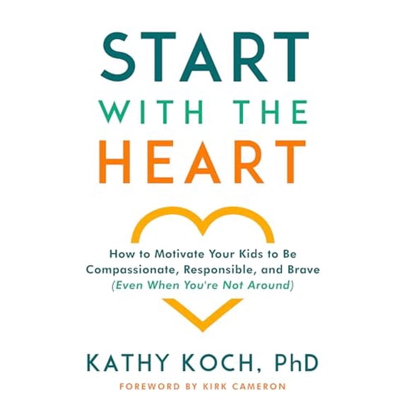 Pre-Owned Start with the Heart: How to Motivate Your Kids to Be Compassionate, Responsible, and Brave (Even When You're Not Around) (Paperback) 0802418856 9780802418852