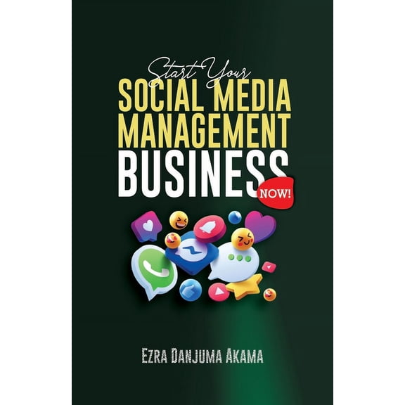 Start your Social Media Management Business Now (Paperback)