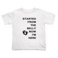 thumbnail image 1 of Started from the Belly Now I'm Here Cute Toddler T Shirts for Boys Girls (White, Youth L), 1 of 5