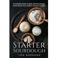thumbnail image 1 of Starter Sourdough: A Complete Guide to Bake with Sourdough: Artisan Bread, Pizza, Muffins, Pancakes (Paperback) by Lou Gargano, 1 of 1