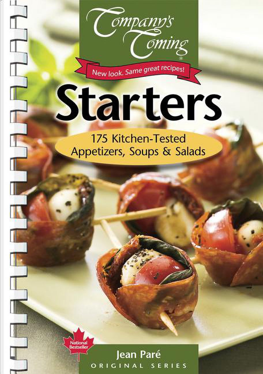 Original Starters: 175 Kitchen-Tested Appetizers, Soups & Salads ...
