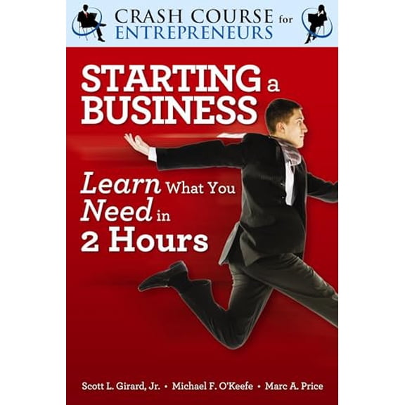 Pre-Owned Starting a Business: Learn What You Need in Two Hours (Crash Course for Entrepreneurs), 9789077256367, 9077256369, Paperback, First Edition edition