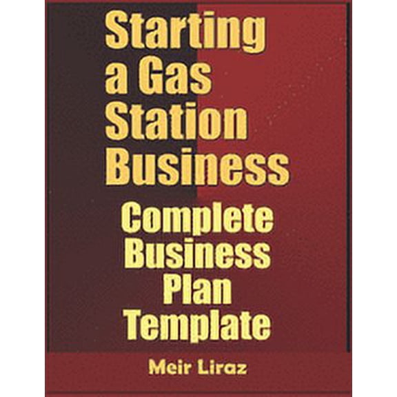 Starting A Gas Station Business: Complete Business Plan Template (Paperback)
