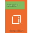 thumbnail image 1 of Starting A Small Machine Shop (Paperback), 1 of 1