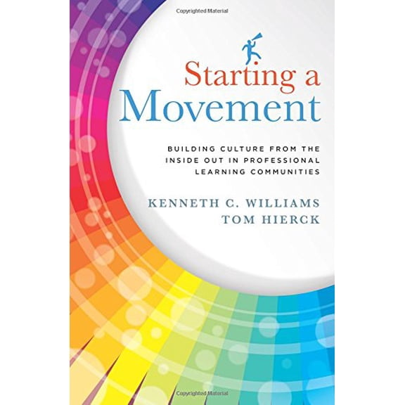 Pre-Owned Starting a Movement: Building Culture from the Inside Out in Professional Learning Communities (Paperback) 1936764660 9781936764662