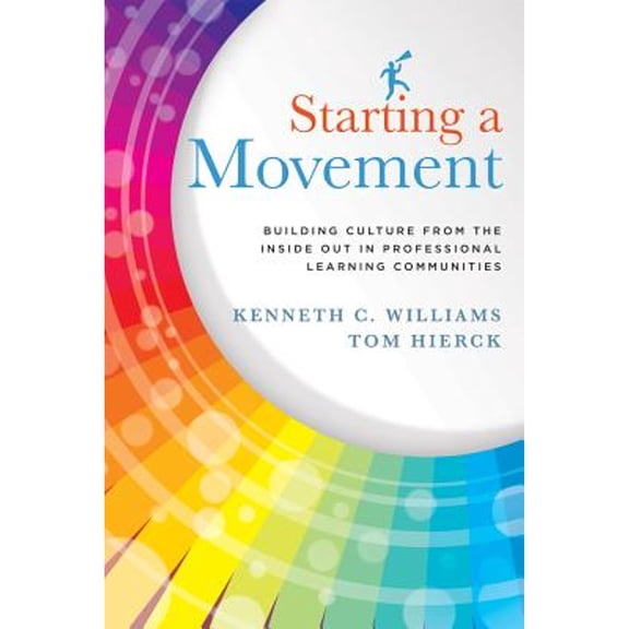 Pre-Owned Starting a Movement: Building Culture from the Inside Out in Professional Learning Communities (Paperback) 1936764660 9781936764662