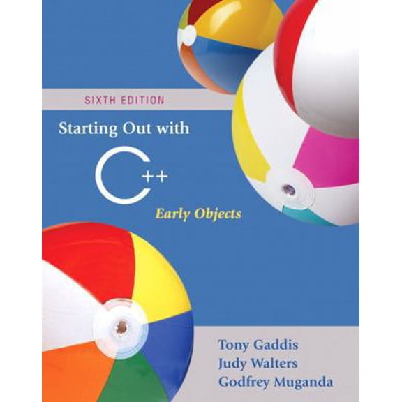 Pre-Owned Starting Out with C++: Early Objects (6th Edition) (Paperback) 0321512383 9780321512383