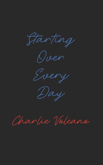 Starting Over Every Day, (Paperback)