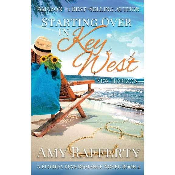 A Florida Keys Romance Novel Starting Over In Key West: New Horizons, Book 4, (Paperback)