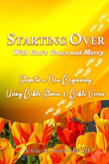 Starting Over with God's Grace and Mercy: Steps to a New Beginning ...
