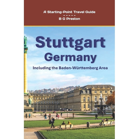 Starting-Point Travel Guides Stuttgart, Germany: Including the Baden-Wrttemberg Area, Book 18, (Paperback)