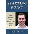 thumbnail image 1 of Starting Point: Your Journey To A Better Life Starts Here (Paperback), 1 of 1