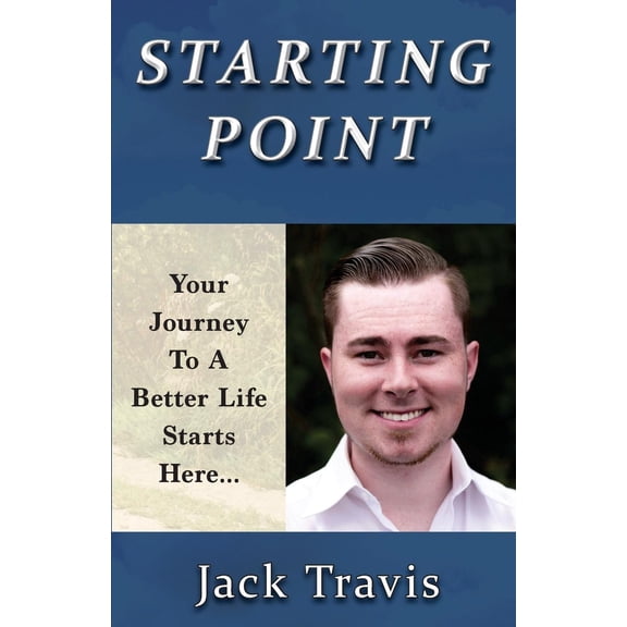 Starting Point: Your Journey To A Better Life Starts Here (Paperback)