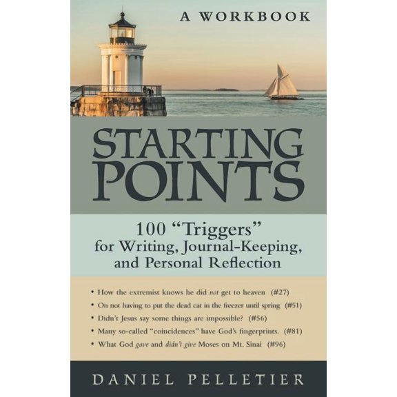 Starting Points: 100 Triggers for Writing, Journal-Keeping, and Personal Reflection