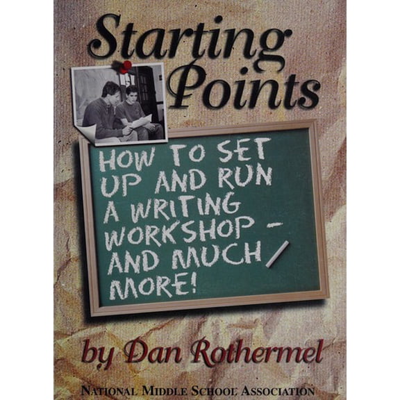 Pre-Owned Starting Points: How to Set Up and Run a Writing Workshop  Paperback Dan Rothermel