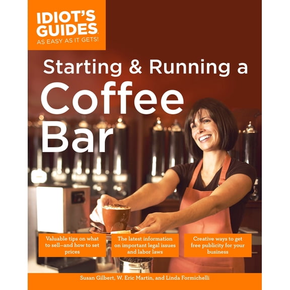 The Complete Idiot's Guide to Starting And Running A Coffeebar