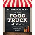 thumbnail image 1 of Starting &amp; Running Starting &amp; Running a Food Truck Business: Everything You Need to Succeed with Your Kitchen on Wheels, (Paperback), 1 of 1