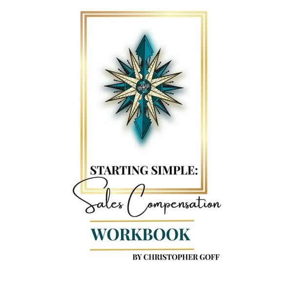 Starting Simple: Sales Compensation Workbook, (Paperback)